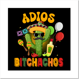 Adios Bitchachos Funny Player Cinco De Mayo Posters and Art